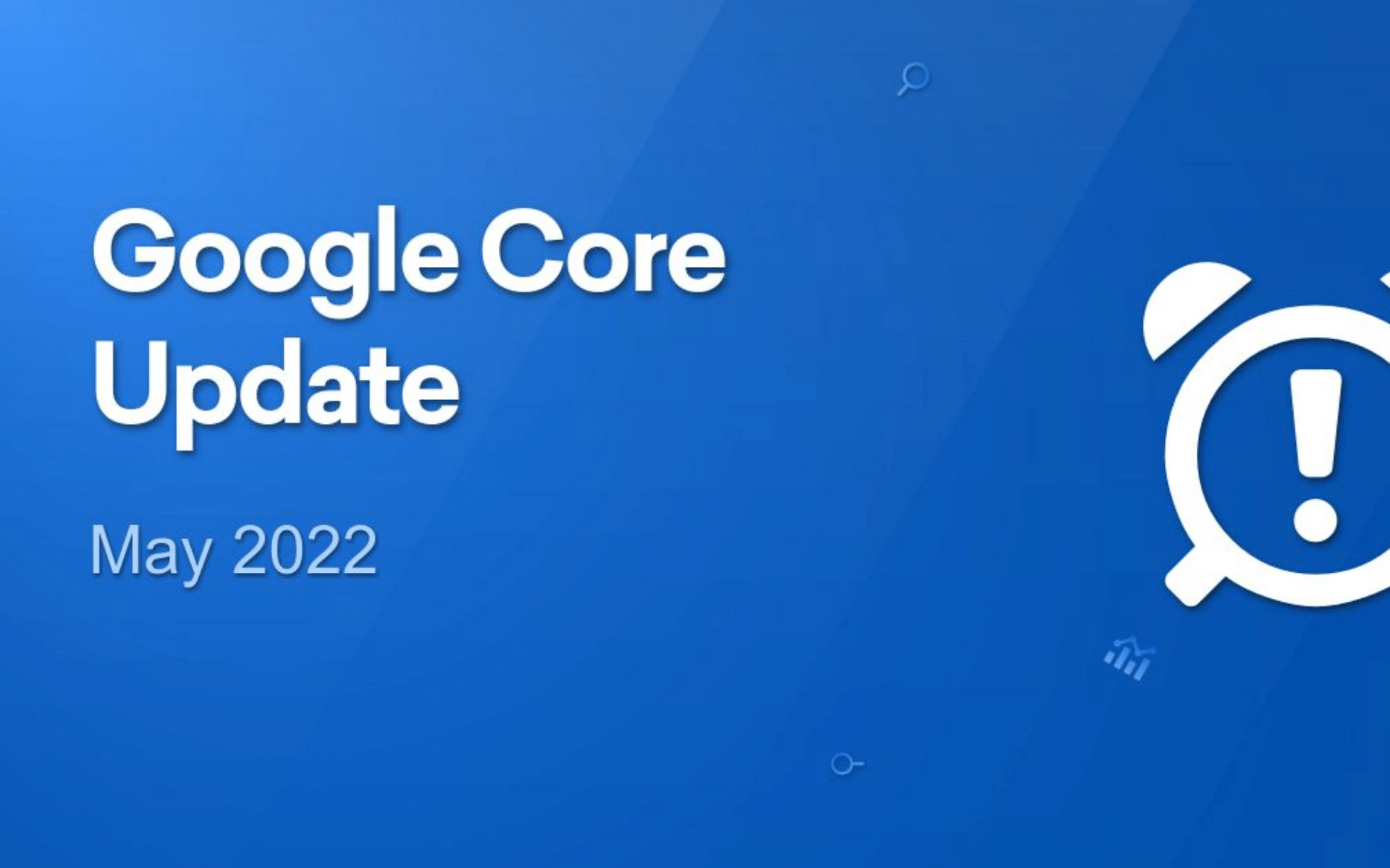 Google’s May 2022 Core Update What’s the Impact So Far